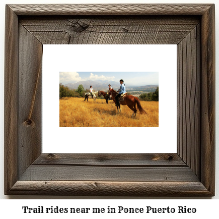 trail rides near me in Ponce, Puerto Rico